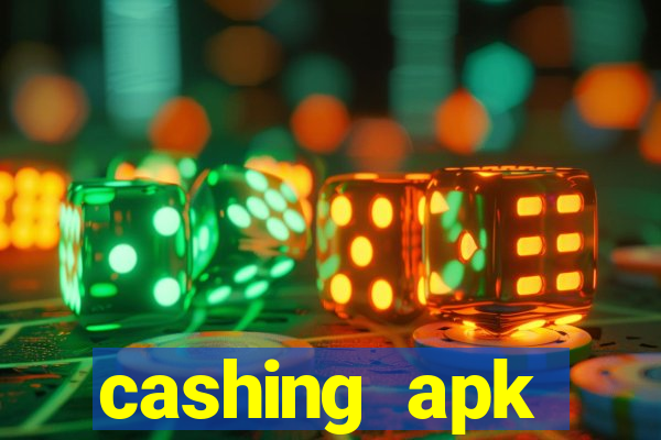 cashing apk dinheiro infinito